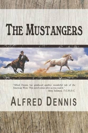 The Mustangers by Alfred Dennis 9781942869078