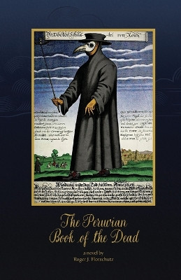 The Peruvian Book of the Dead by Roger J Florschutz 9781990496271