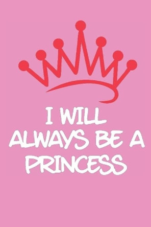 I Will Always be a Princess by Cristie Publishing 9781839349713
