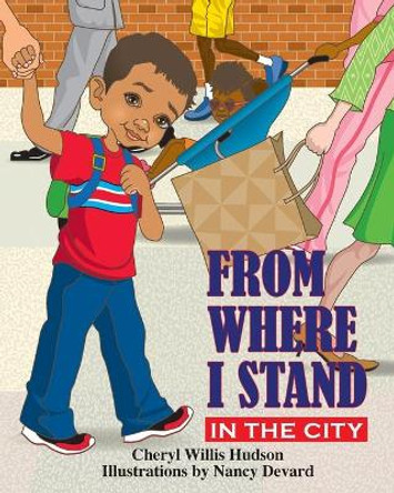 From Where I Stand: In the City by Cheryl Willis Hudson 9781603490023