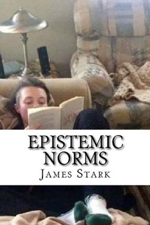 Epistemic Norms by James Stark 9781987660807