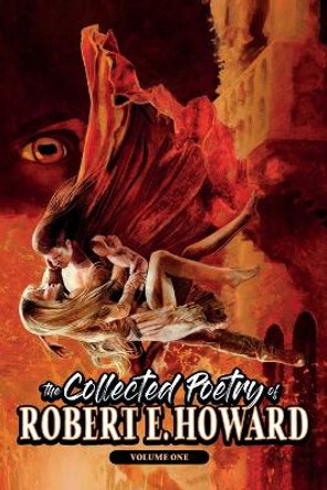 The Collected Poetry of Robert E. Howard, Volume 1 by Robert E Howard 9781955446075