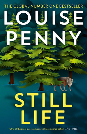 Still Life: (Chief Inspector Gamache Novel Book 1) by Louise Penny