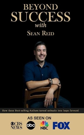 Beyond Success with Sean Reid by Sean Reid 9781970073270