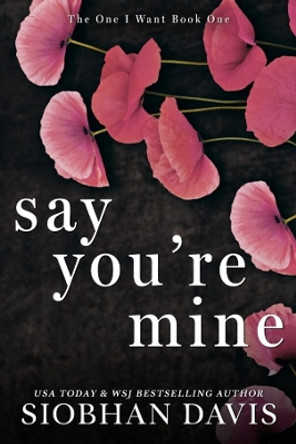 Say You're Mine: Alternate Cover by Siobhan Davis 9781916651234