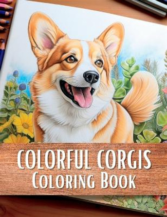 Colorful Corgis Coloring Book by Upgraded Books 9781923108004