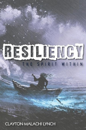 Resiliency &quot;The Spirit With In&quot; by Carter J Stephan 9781678583262