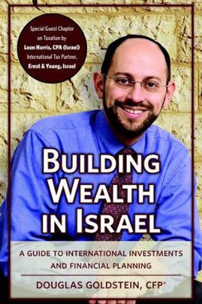 Building Wealth in Israel: A Guide to International Investments and Financial Planning by Seymour Rossel 9781932687842