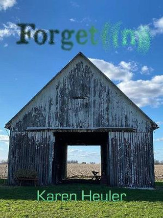 Forgetting by Karen Heuler 9781938463334