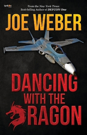 Dancing with the Dragon by Joe Weber 9781937868468