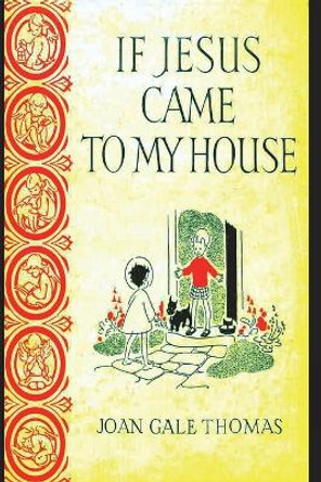 If Jesus Came to My House by Joan G Thomas 9781774645079