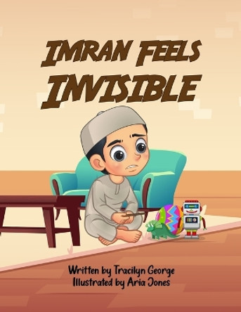 Imran Feels Invisible by Tracilyn George 9781774756317