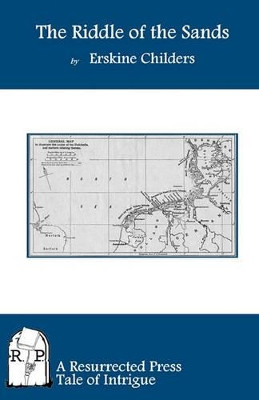 The Riddle of the Sands by Erskine Childers 9781937022020