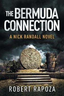 The Bermuda Connection: A Nick Randall Novel by Robert Rapoza 9781732391246