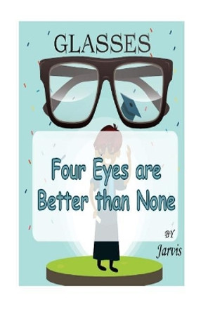 Glasses by Jarvis 9781974479108