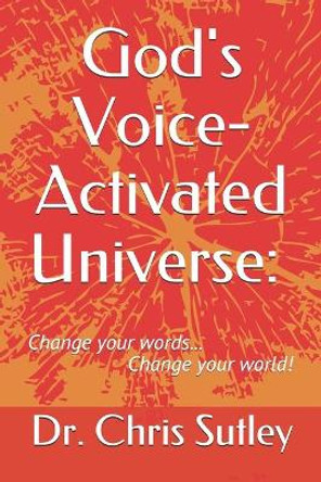 God's Voice-Activated Universe: : Change your words...Change your world! by Jerry Savelle 9781732207691