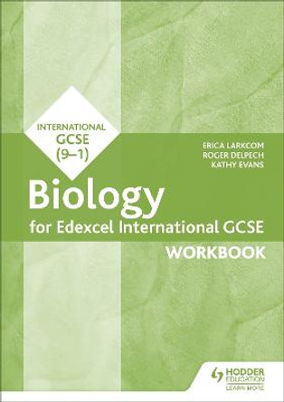 Edexcel International GCSE Biology Workbook by Erica Larkcom