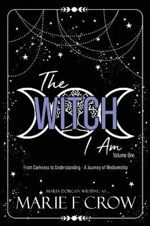 The Witch I Am by Marie F Crow 9781645334620