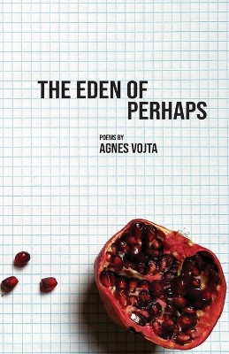 The Eden of Perhaps by Agnes Vojta 9781952411007