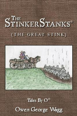 The Stinkerstanks: The Great Stink by Owen George Wagg 9781483904603