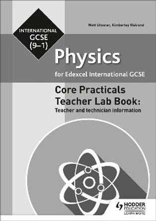 Edexcel International GCSE (9-1) Physics Teacher Lab Book: Teacher and technician information by Matt Shooter