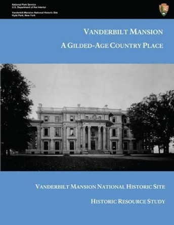 Vanderbilt Mansion: A Gilded-Age Country Place by Peggy Albee 9781490387789
