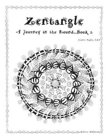 Zentangle - A Journey in the Round Book 2 by Jeanne Paglio Czt 9781490918921