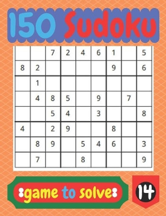 150 Sudoku game to solve: Play game by Attique Ahmed 9798668117819