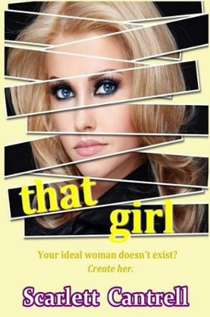 That Girl by Scarlett Cantrell 9781497594906