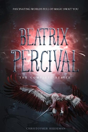 Beatrix Percival Series: Part 1, 2, & 3 by Christopher Hiedeman 9781976321054