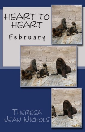 Heart to Heart: February by Theresa Jean Nichols 9781490327853