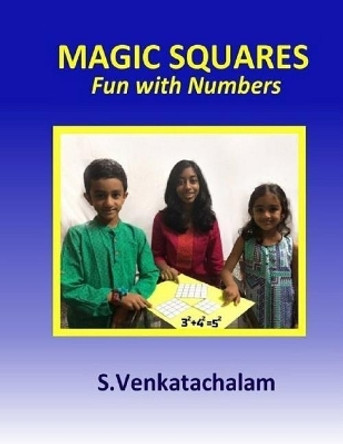 Magic Squares: Fun with Numbers by Subramanian Venkatachalam 9781790566723