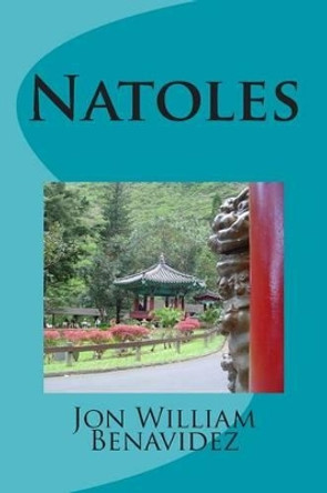 Natoles by Jon William Benavidez 9781497502659