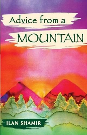 Advice from a Mountain by Ilan Shamir 9781930175341