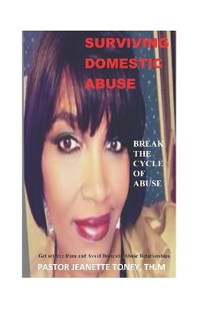 Surviving Domestic Abuse: Break the Cycle of Abuse by Jeanette Toney Pastor 9781793820396