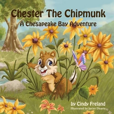 Chester the Chipmunk: A Chesapeake Bay Adventure by Cindy Freland 9781941927847
