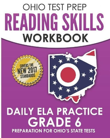 Ohio Test Prep Reading Skills Workbook Daily Ela Practice Grade 6: Practice for Ohio's State Tests for English Language Arts by O Hawas 9781731109798