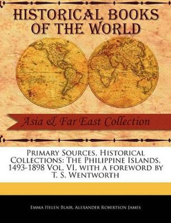 The Philippine Islands, 1493-1898 Vol. VI by Emma Helen Blair 9781241054106