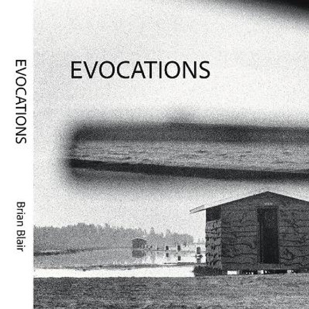 Evocations: Volume 38 by Brian Blair 9781771837668