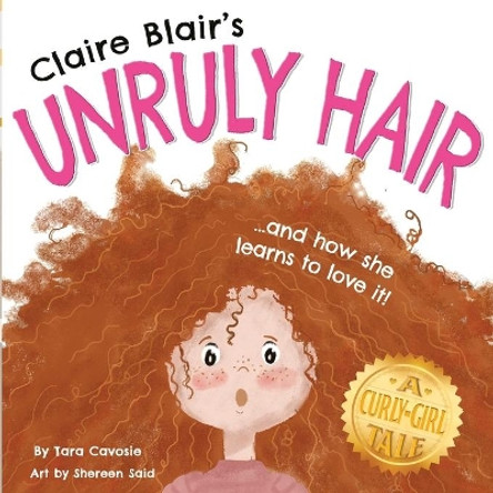 Claire Blair's Unruly Hair: A Curly-Girl Tale (Red Hair) by Shereen Said 9781735156729