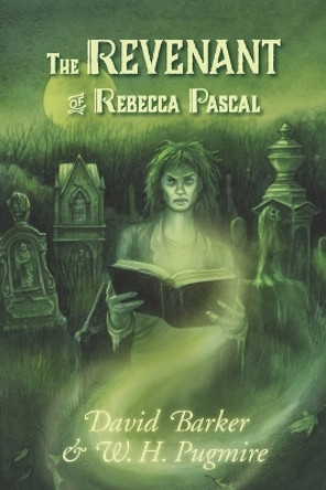 The Revenant of Rebecca Pascal by W H Pugmire 9781957121239