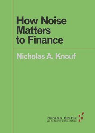 How Noise Matters to Finance by N. Adriana Knouf