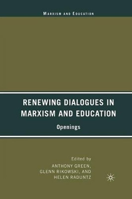 Renewing Dialogues in Marxism and Education: Openings by A. Green 9781349535651