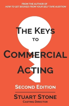 The Keys to Commercial Acting by Stuart Stone 9781517705213