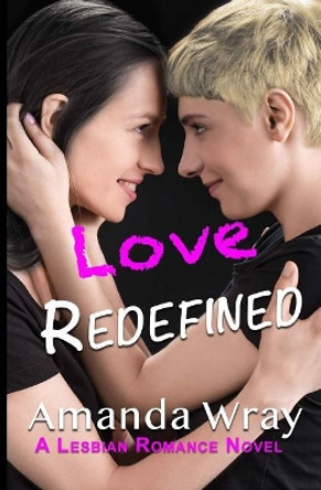 Love Redefined: A Lesbian Romance Novel by Tracee Sioux 9781946317063