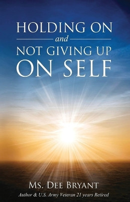 Holding On and Not Giving Up On Self by Dee Bryant 9786214790883