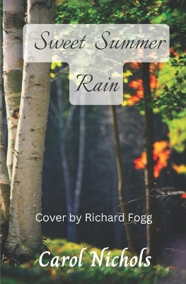 Sweet Summer Rain: Cover by Richard Fogg by Carol Nichols 9798218087104