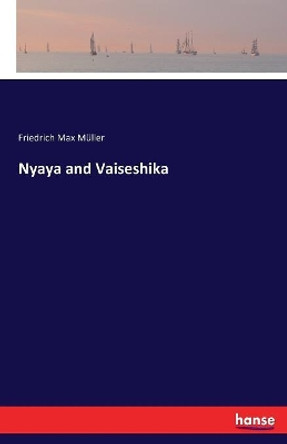 Nyaya and Vaiseshika by Friedrich Max Müller 9783337384760
