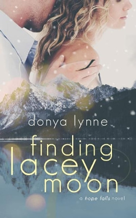 Finding Lacey Moon by Donya Lynne 9781938991103