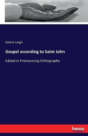 Gospel according to Saint John by Edwin Leigh 9783337340513